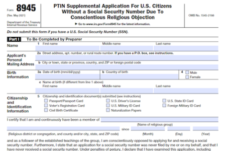 Form 8945: PTIN Supplemental Application For U.S. Citizens Without a Social Security Number Due To Conscientious Religious Objection